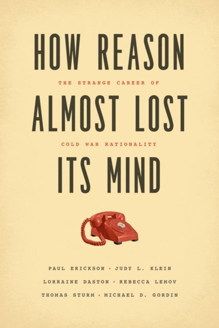 Book cover of: How Reason Almost Lost Its Mind