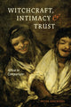 Book cover of: Witchcraft, Intimacy, and Trust