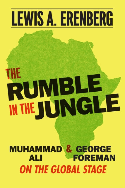 Book cover of: Rumble in the Jungle. By: Lewis A. Erenberg
