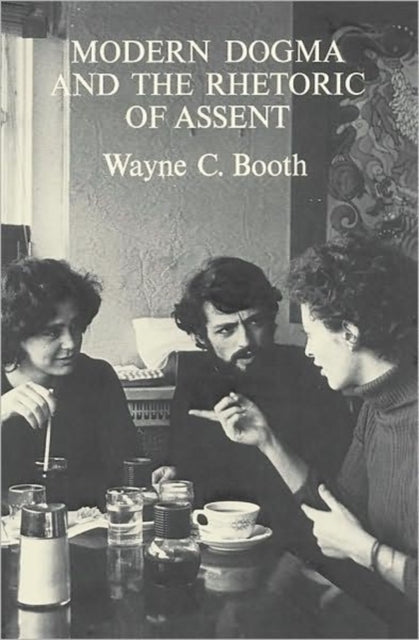 Book cover of: Modern Dogma and the Rhetoric of Assent