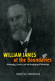 Book cover of: William James at the Boundaries. By: Francesca Bordogna