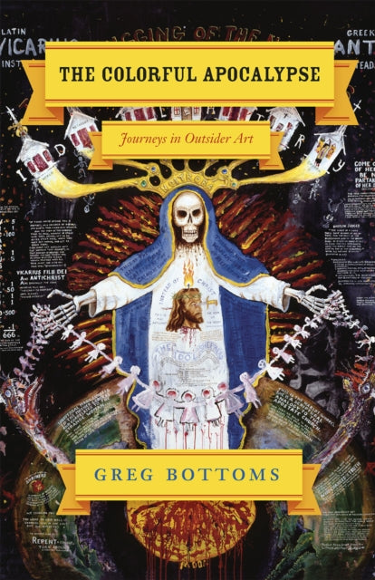 Book cover of: Colorful Apocalypse. By: Greg Bottoms
