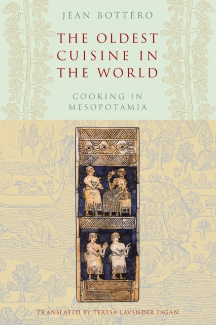 Book cover of: Oldest Cuisine in the World. By: Jean Bottéro