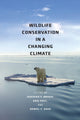 Book cover of: Wildlife Conservation in a Changing Climate. By: Jedediah F. Brodie