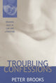 Book cover of: Troubling Confessions. By: Peter Brooks