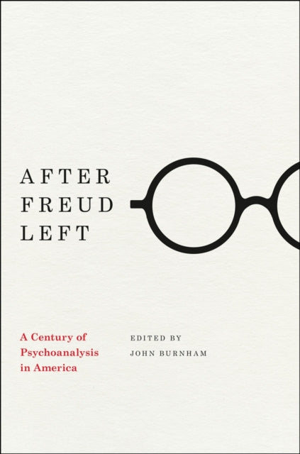 Book cover of: After Freud Left. By: John C. Burnham