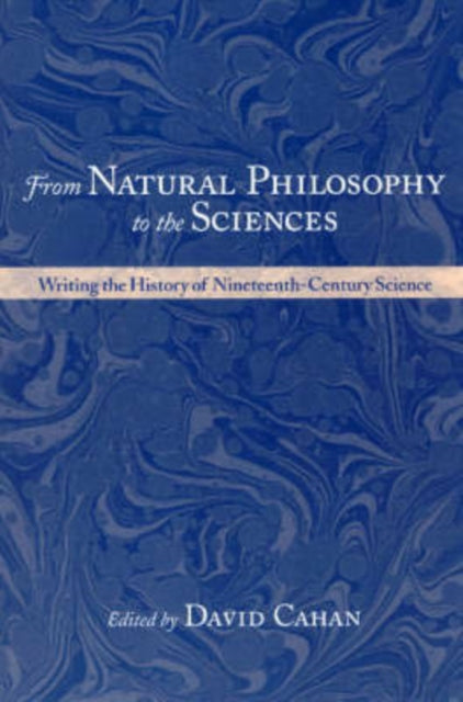 Book cover of: From Natural Philosophy to the Sciences. By: David Cahan
