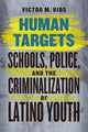 Book cover of: Human Targets. By: Victor M. Rios