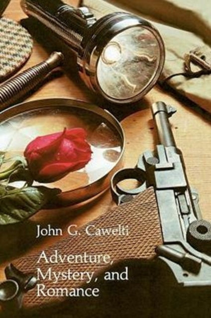 Book cover of: Adventure, Mystery, and Romance. By: John G. Cawelti