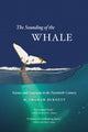 Book cover of: Sounding of the Whale. By: D. Graham Burnett