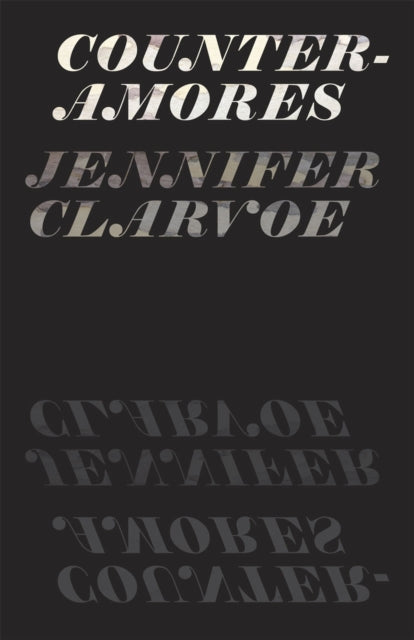 Book cover of: Counter-Amores. By: Jennifer Clarvoe
