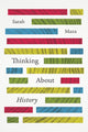 Book cover of: Thinking About History. By: Sarah Maza