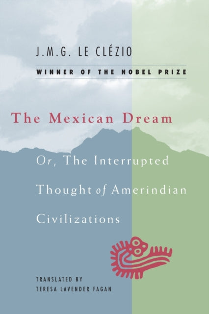 Book cover of: Mexican Dream. By: J. M. G. Le Clézio