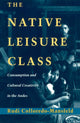 Book cover of: Native Leisure Class. By: Rudi Colloredo-Mansfeld
