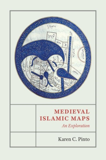 Book cover of: Medieval Islamic Maps. By: Karen C. Pinto
