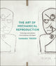 Book cover of: Art of Mechanical Reproduction. By: Tamara Jane Trodd