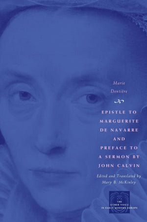 Epistle to Marguerite de Navarre and Preface to a Sermon by John Calvin