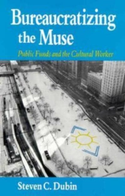 Book cover of: Bureaucratizing the Muse