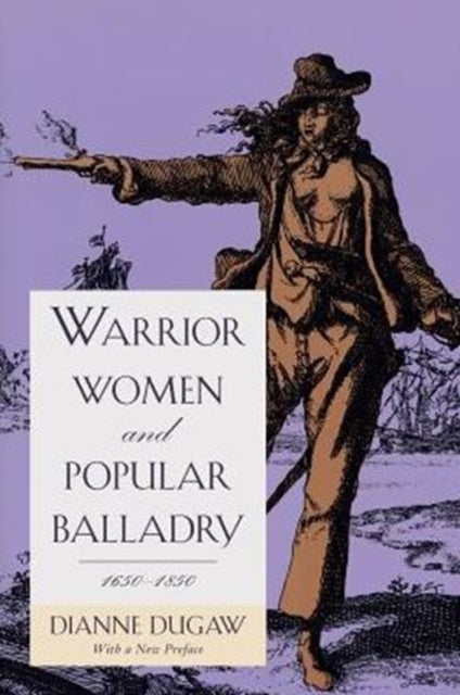 Book cover of: Warrior Women and Popular Balladry, 1650-1850