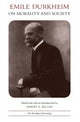 Book cover of: Emile Durkheim on Morality and Society. By: Émile Durkheim