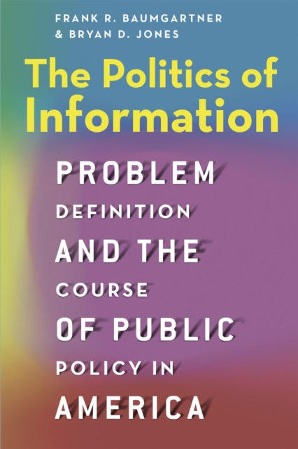 Book cover of: Politics of Information. By: Frank R. Baumgartner