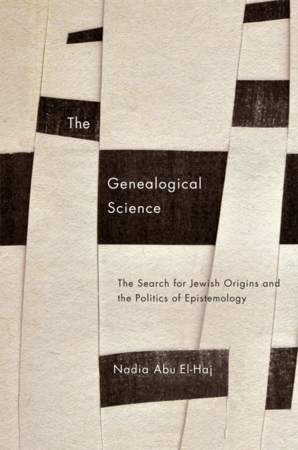 Book cover of: Genealogical Science. By: Nadia Abu El-Haj