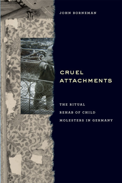 Book cover of: Cruel Attachments. By: John Borneman