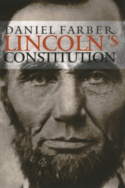 Book cover of: Lincoln's Constitution. By: Daniel A. Farber