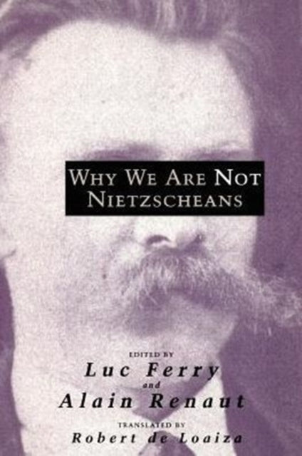 Book cover of: Why We Are Not Nietzscheans