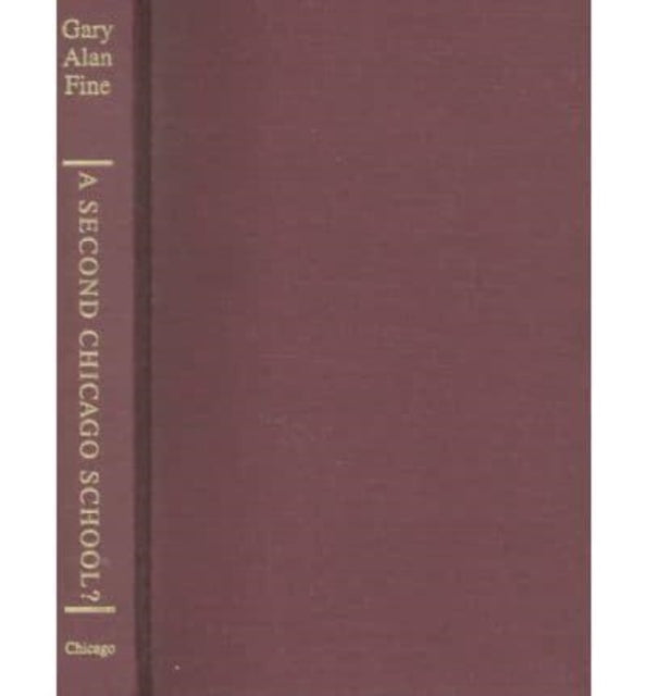 Book cover of: Second Chicago School?. By: Gary Alan Fine