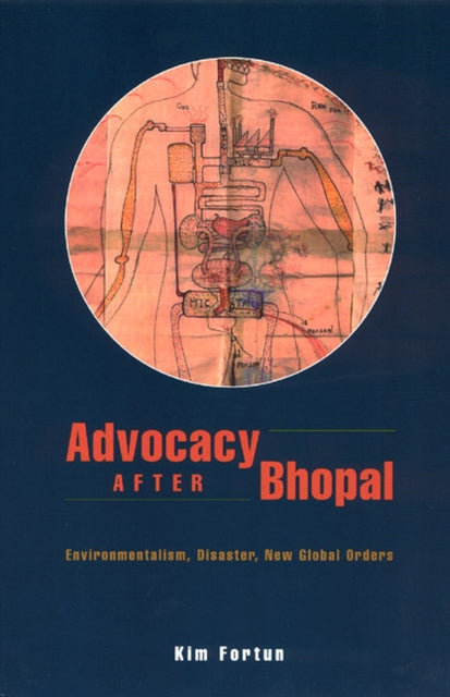 Book cover of: Advocacy after Bhopal. By: Kim Fortun