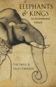 Book cover of: Elephants and Kings. By: Thomas R. Trautmann