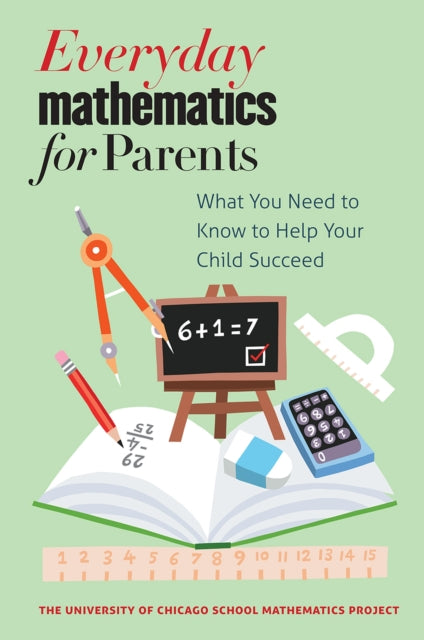 Book cover of: Everyday Mathematics for Parents. By: University of Chicago. School Mathematics Project