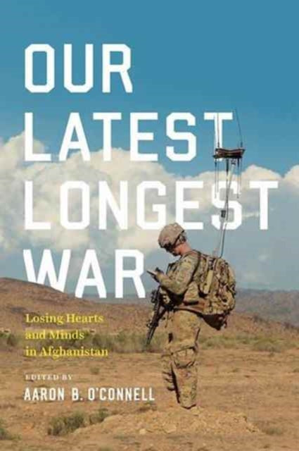 Book cover of: Our Latest Longest War. By: Aaron B. O'Connell