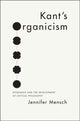 Book cover of: Kant's Organicism. By: Jennifer Mensch