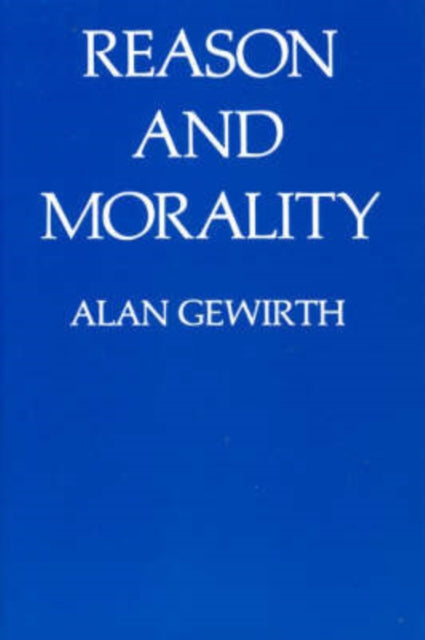 Book cover of: Reason and Morality. By: Alan Gewirth