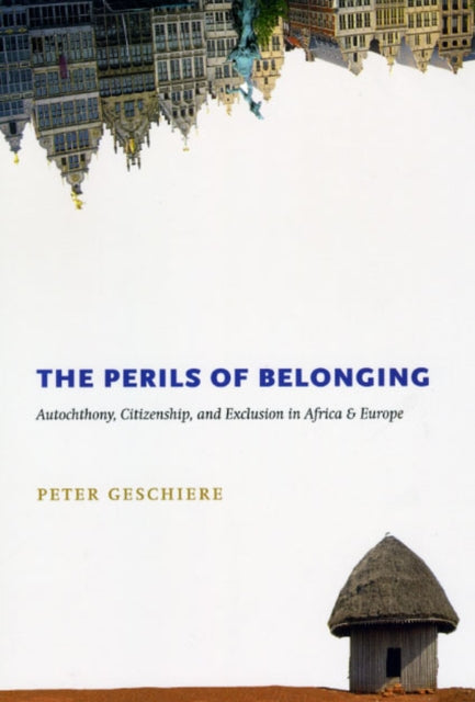 Book cover of: Perils of Belonging. By: Peter Geschiere
