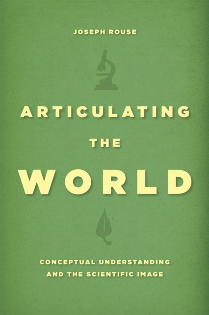 Book cover of: Articulating the World. By: Joseph Rouse