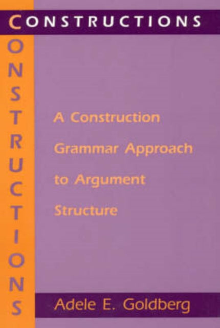 Book cover of: Constructions – A Construction Grammar Approach to Argument Structure