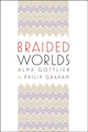 Book cover of: Braided Worlds. By: Alma Gottlieb
