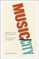 Book cover of: Music/City – American Festivals and Placemaking in Austin, Nashville, and Newport. By: Jonathan R. Wynn