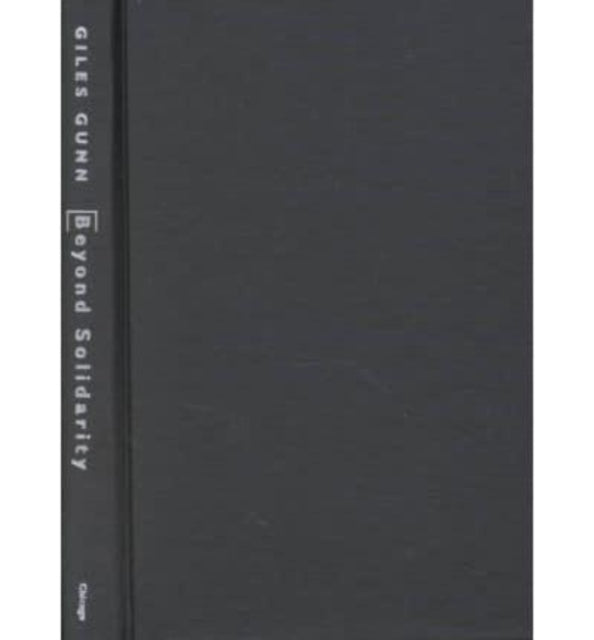 Book cover of: Beyond Solidarity. By: Giles B. Gunn