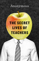 Book cover of: Secret Lives of Teachers. By: Dewey, Horace (Pseudonym)