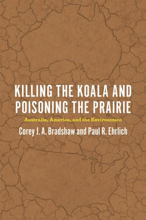 Killing the Koala and Poisoning the Prairie