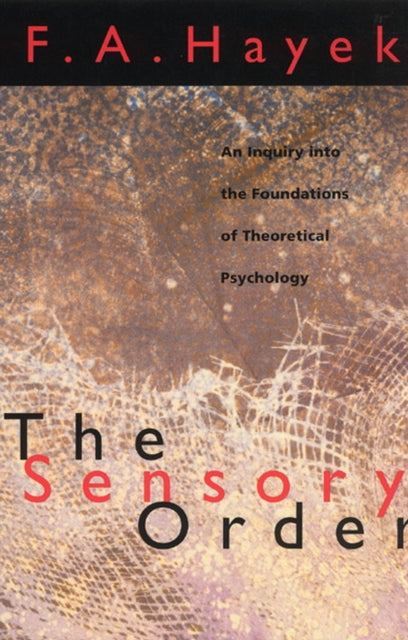Book cover of: Sensory Order. By: Friedrich A. von Hayek