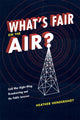Book cover of: What's Fair on the Air?
