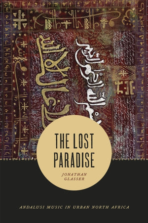 Lost Paradise – Andalusi Music in Urban North Africa