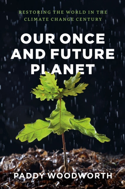 Book cover of: Our Once and Future Planet. By: Paddy Woodworth