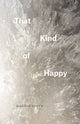 Book cover of: That Kind of Happy. By: Maggie Dietz