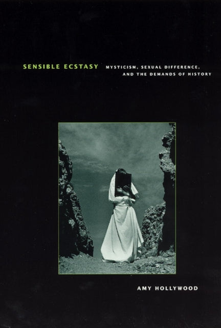 Book cover of: Sensible Ecstasy. By: Amy Hollywood